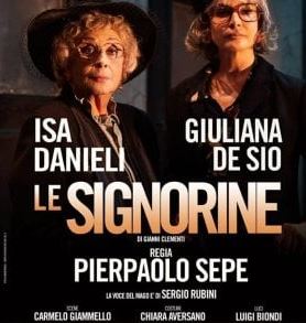 Teatro Italia, arrivano “Le Signorine” con Isa Danieli e Giuliana De Sio