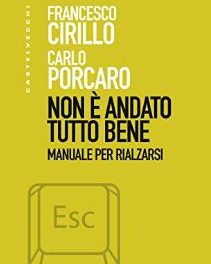 “Non è andato tutto bene – Manuale per rialzarsi”: libro sugli effetti sociali del Covid-19