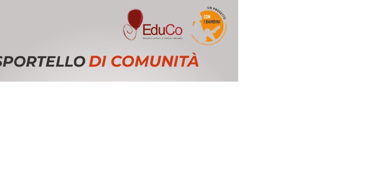 Progetto “Edu.Co. Educativi-Comuni /Comuni-Educativi”, attivi gli sportelli di Comunità e Scuola-Famiglia-Territorio e le attività di potenziamento degli apprendimenti scolastici