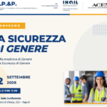 Sicurezza di genere, domani a Napoli il convegno di A.I.P.&P. con INAIL e ACEN