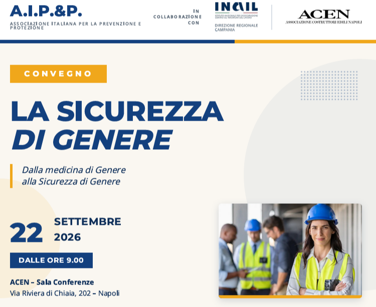 Sicurezza di genere, domani a Napoli il convegno di A.I.P.&P. con INAIL e ACEN