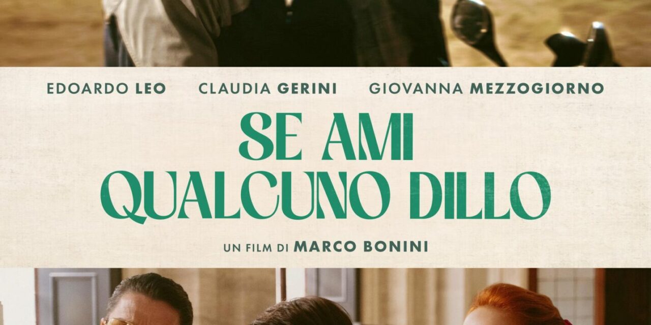 “Se ami qualcuno dillo” dal 16 ottobre nei cinema italiani